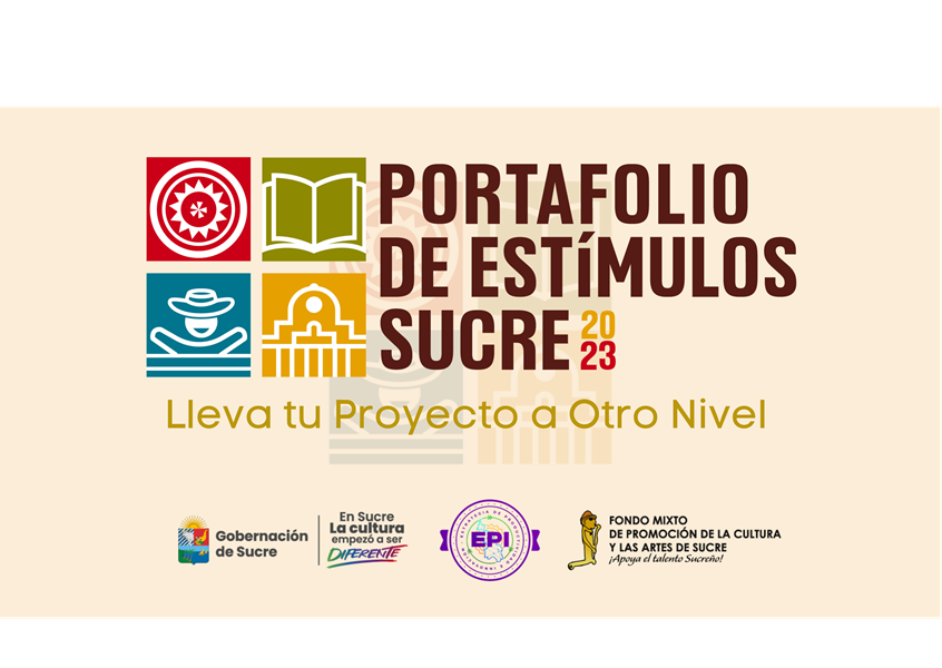 Participa en el portafolio de estímulos 2023 para obtener financiamiento y apoyo a proyectos artísticos y culturales en Sucre